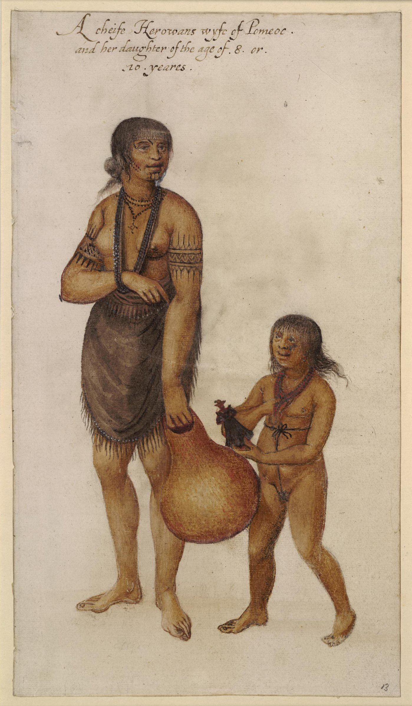 Wife of an Indian “Werowance” or chief of Pomeiooc and her daughter